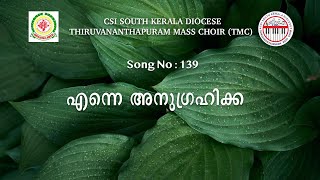 CSI SKD Song :-139 | Enne Anugrahikka | എന്നെ അനുഗ്രഹിക്ക