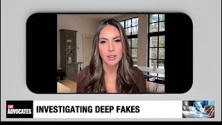 Advocates Investigate Deepfakes