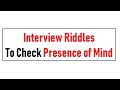 Interview Questions To Check Presence of Mind || Interview Riddles