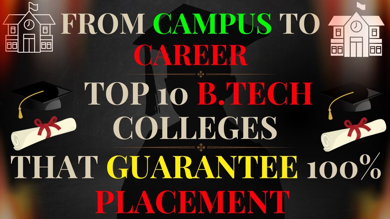 The Ultimate Guide To Top 10 B.Tech Colleges In India With Guaranteed ...