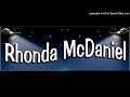 Rhonda McDaniel - I Need You Now