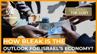How bleak is the outlook for Israel's economy? | Counting the Cost
