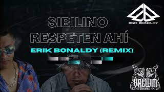 Sibilino - Respeten Ahí (Erik Bonaldy Remix)