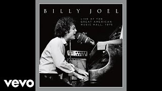 Billy Joel - Everybody Loves You Now (Live at the Great American Music Hall - 1975)