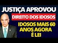 JUSTIÇA APROVOU NOVOS DIREITOS DOS IDOSOS COM MAIS DE 60 ANOS! AGORA É LEI DIREITO DO IDOSO 2023