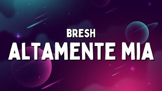 Bresh, SHUNE - Altamente Mia (Testo/Lyrics)