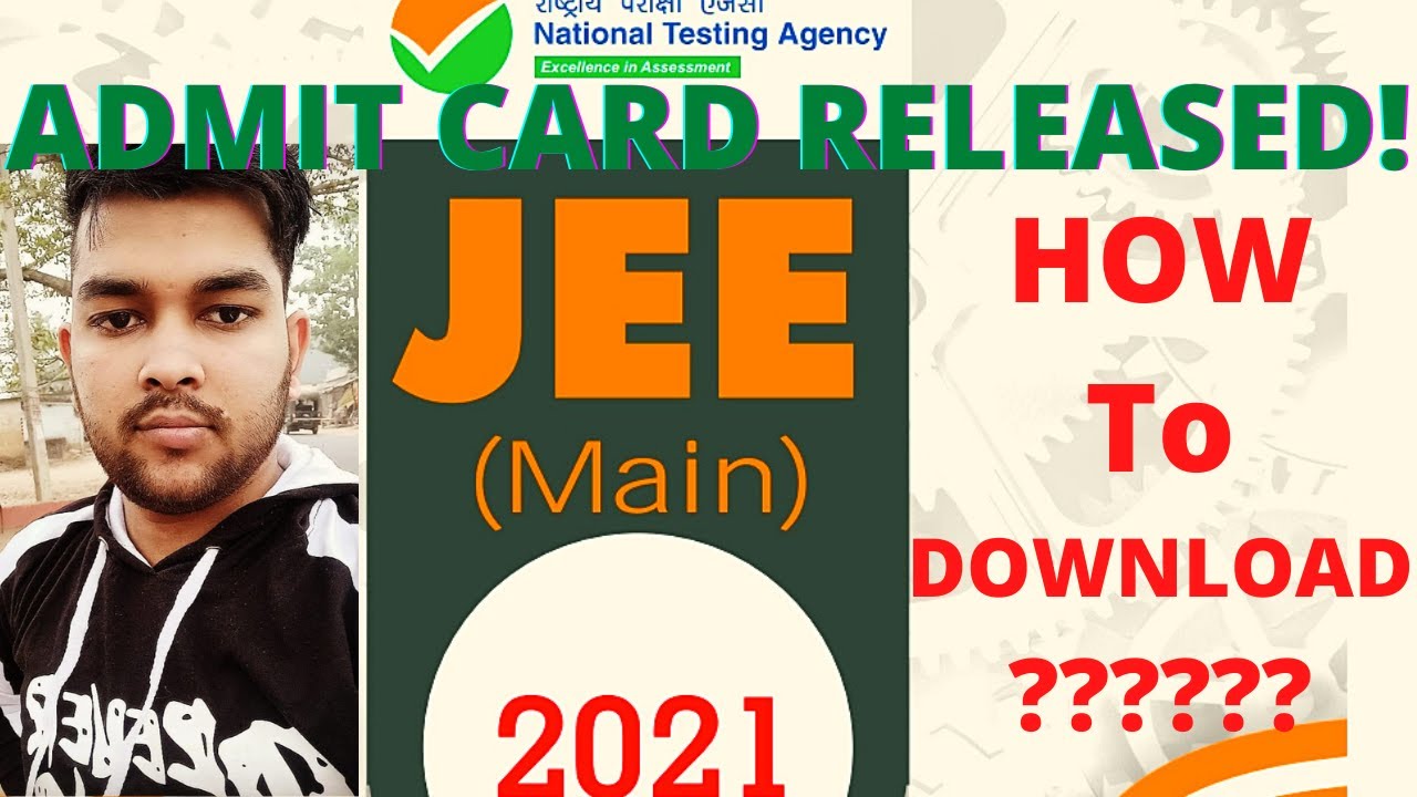 Jee Mains 2021 Admit Card Released | How To Download Admit Card | JEE ...