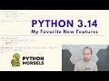 Python 3.14's best new features
