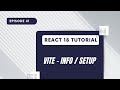 React 18 Tutorial - Vite Info and Setup
