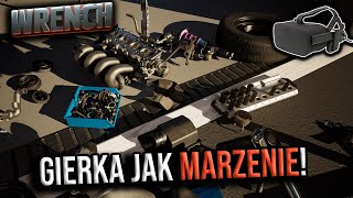 Idealna gra dla petrolheada! - Wrench VR!