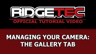 RidgeTec Tutorial - Managing Cameras: The Gallery Tab