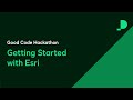 Getting Started with Esri | Good Code Hackathon