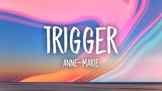 Anne-Marie - Trigger (Lyrics)