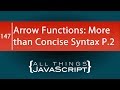 JavaScript Arrow Functions are More than Just Concise Syntax Part 2