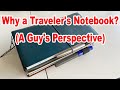 Why a Traveler's Notebook? (A Guy's Perspective)