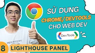 Sử dụng Chrome cho lập trình viên Web #8 - Lighthouse - Chrome Devtools