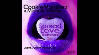 Cookie Monsterz \u0026 Michelle Weeks - Spread Love (Qubiko Remix)