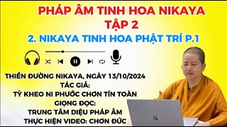 2. P 1 _ NIKAYA TINH HOA PHẬT TRÍ TẬP 2_ Chơn Tín Toàn