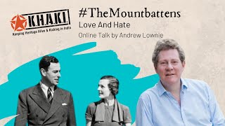 Online Talk 129: #TheMountbattens - Love And Hate by Andrew Lownie | Khaki Lab