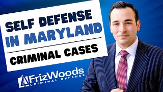 Understanding Self-Defense in Maryland Criminal Cases: Your Rights Explained