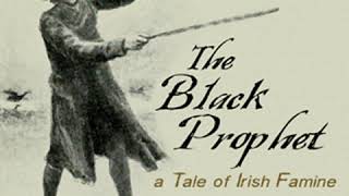 The Black Prophet: A Tale of Irish Famine by William CARLETON Part 2/3 | Full Audio Book