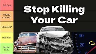 SUBTLE Habits That DESTROY Your Car (Tier List)