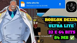 🔥NOVO ROBLOX DELTA ULTRA LITE PARA 32 E 64 BITS PARA CELULARES FRACOS ATUALIZADO 2025 ✅