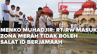 MENKO MUHADJIR: RT/RW MASUK ZONA MERAH TIDAK BOLEH SALAT ID BERJAMAAH