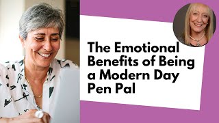 The Emotional Benefits of Being a Modern Day Pen Pal