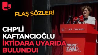 CHP'li Kaftancıoğlu'ndan flaş uyarı!