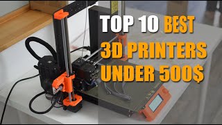 Top 10 Best 3D Printers Under $500