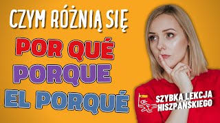 Porque, por qué i el porqué jaka jest różnica? | Szybka lekcja hiszpańskiego