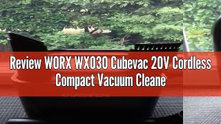 Review WORX WX030 Cubevac 20V Cordless Compact Vacuum Cleaner with 2.0Ah Battery and Charger - Light