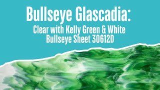 Bullseye Glascadia Clear with Kelly Green \u0026 White Bullseye Sheet 30612D