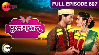 Phulpakharu | Indian Romantic Marathi TV Show | Full Episode - 607| Manas,Vaidehi | Zee Yuva