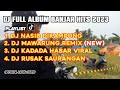 DJ VIRAL KADADA HABAR FULL ALBUM 2023 | DJ NASIB DIKAMPUNG REMIX FULL BASS TERBARU 2023