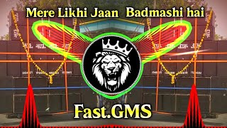 Mere Likhi Jaan Badmashi hai,Gms Remix, मेरे लिखी जान बदमाशी है,Dj Remix Fast Gms 2024,Badmashi dj