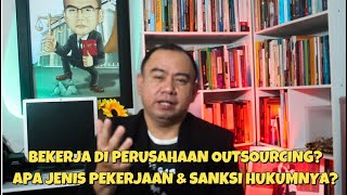 BEKERJA DI PERUSAHAAN OUTSOURCING, APA JENIS PEKERJAAN \u0026 SANKSI HUKUMNYA?