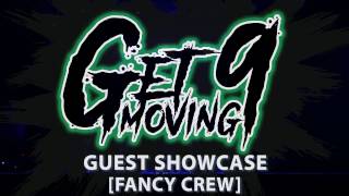 [GET_MOVING_vol.9] GUEST SHOWCASE - FANCY CREW