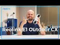 Full Review: Reolink E1 Outdoor CX