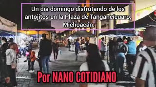 Un día domingo disfrutando de los antojitos en la Plaza de Tangancícuaro, Michoacán @cotidiano399