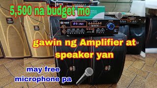 budget na 5,500 mo gawin ng Amplifier at speaker yan.