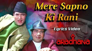 Mere Sapno Ki Rani with Hindi lyrics | Aradhna| Sharmila Tagore, Rajesh Khanna| Kishore Kumar| S.D B