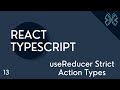 React TypeScript Tutorial - 13 - useReducer Strict Action Types