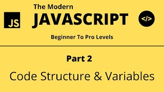 The Modern JavaScript Tutorial | Part 2 | Code Structure & Variables | Tech Quick Learner