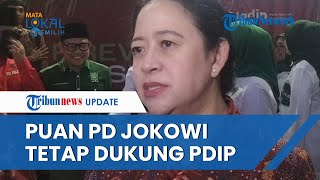 Jelang Pilpres, Jokowi Diduga Mulai Berpaling dari PDIP, Puan: Saya Yakin Beliau Tetap Bersama Kami