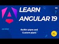 Mastering Pipes in Angular: Built-in & Custom Pipes Explained