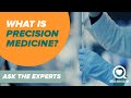 What Is Precision Medicine? | Ask the Experts | Sharecare