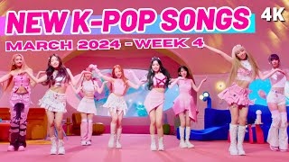 NEW K-POP SONGS | MARCH 2024 (WEEK 4)