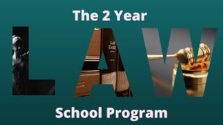 The Two Year Law School Program
